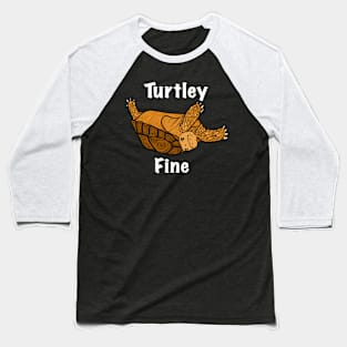 Turtley Fine Baseball T-Shirt